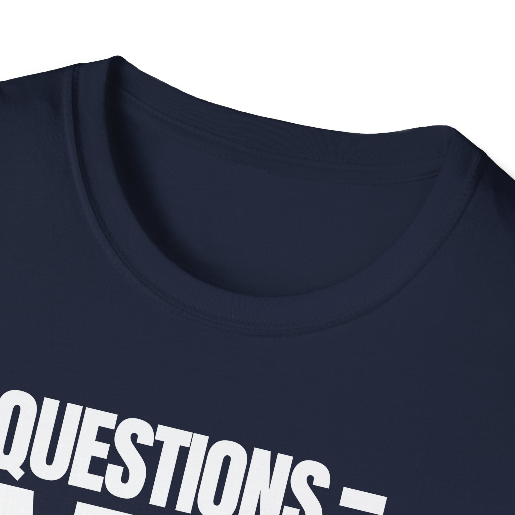 QUESTIONS = NO T-SHIRT