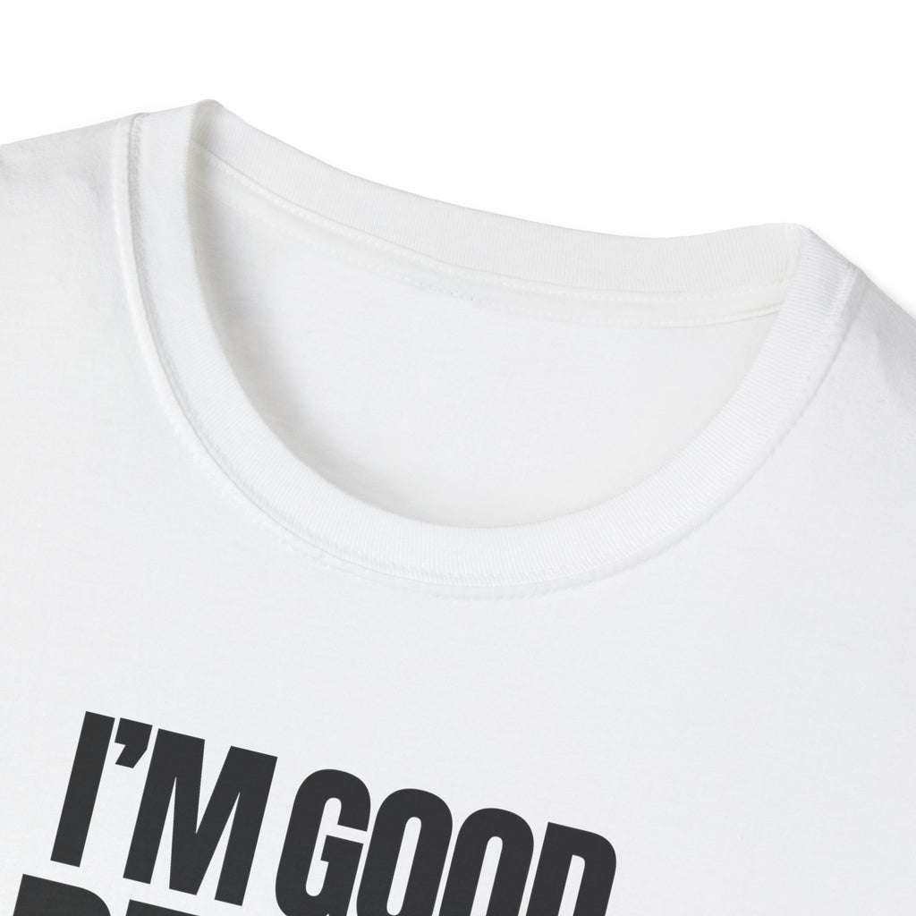 I'M GOOD PEOPLE SUCK! T-SHIRT