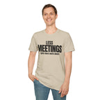 LESS MEETINGS (gets more done) T-SHIRT
