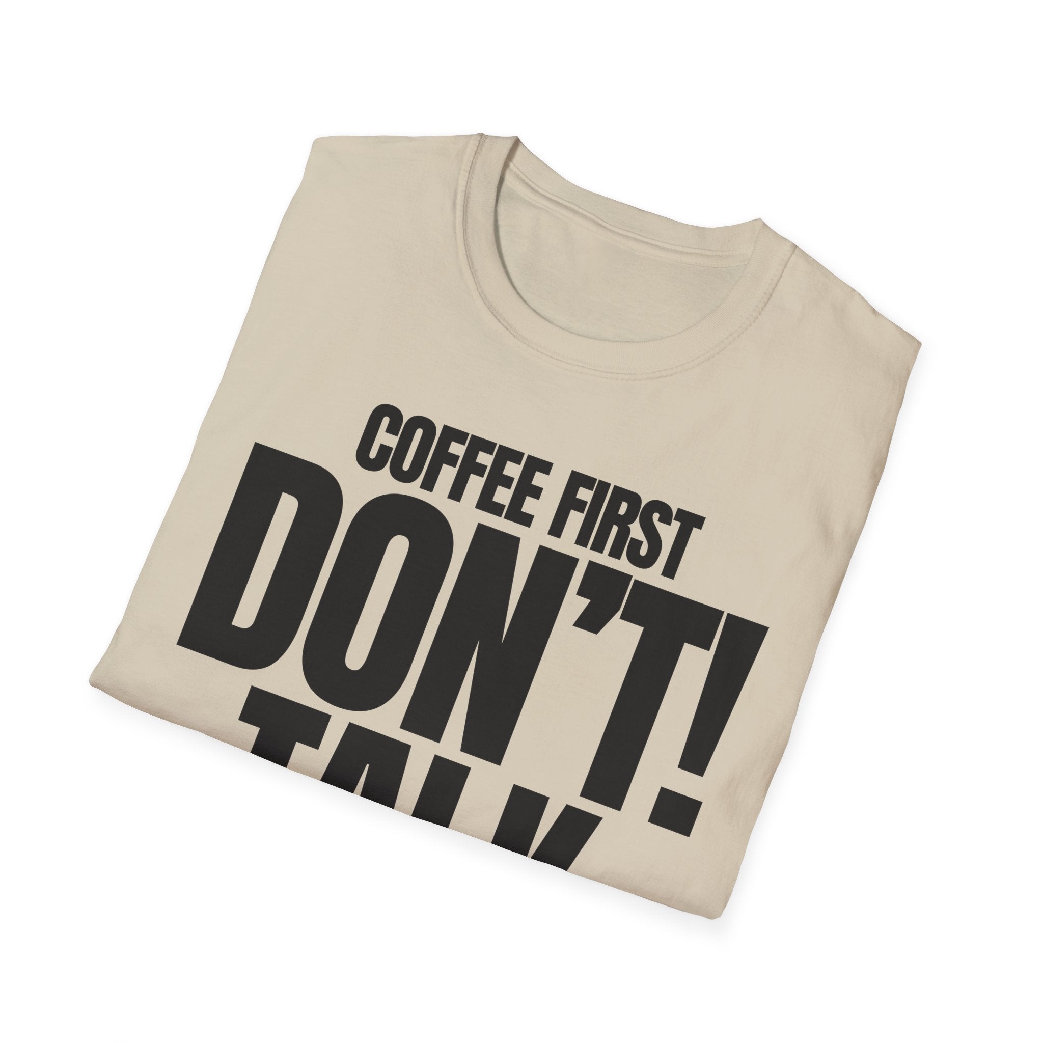 COFFEE FIRST DON'T TALK T-SHIRT