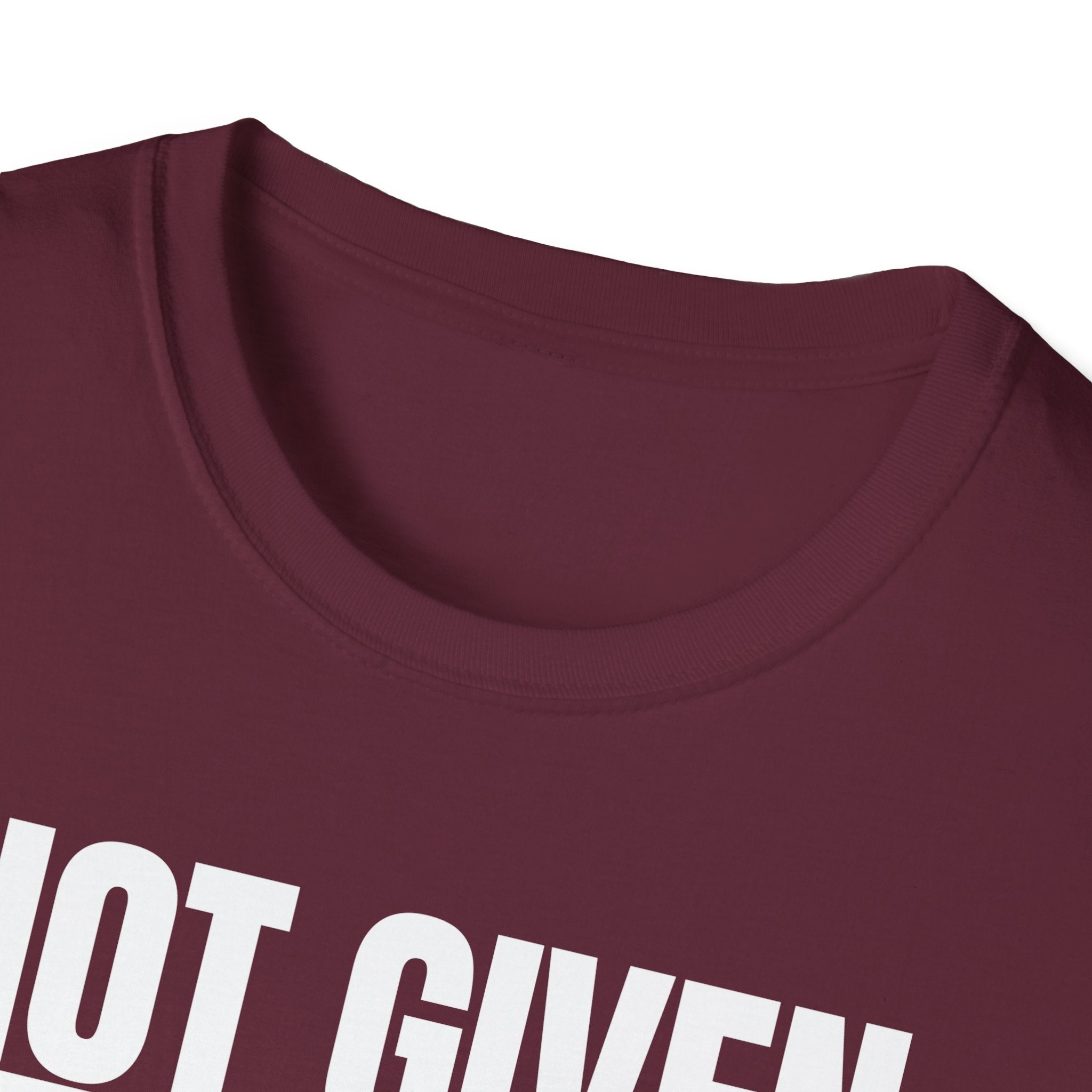 NOT GIVEN EARNED T-SHIRT