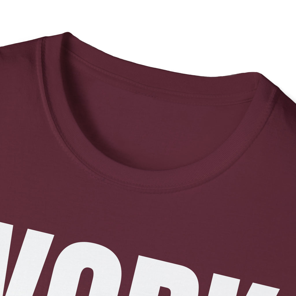 WORK FIRST TALK LATER T-SHIRT