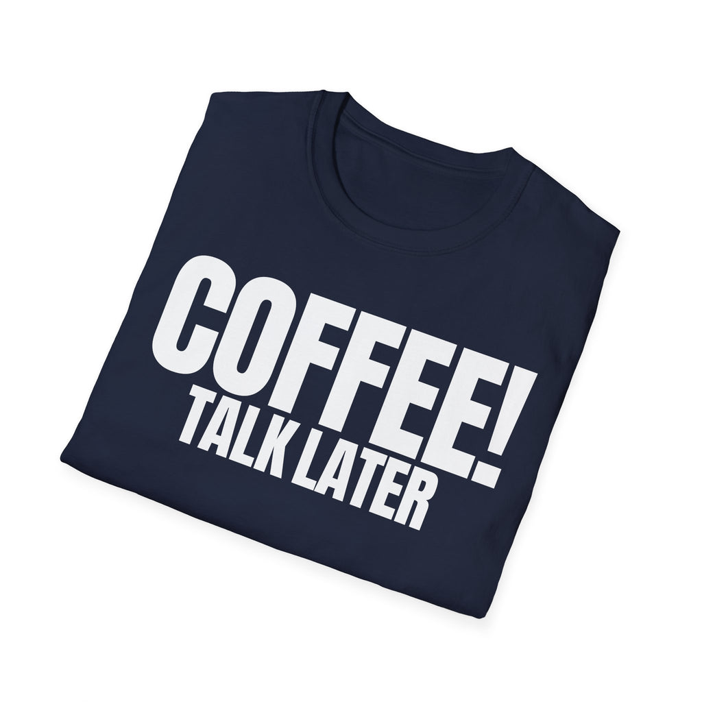 COFFEE TALK LATER T-SHIRT