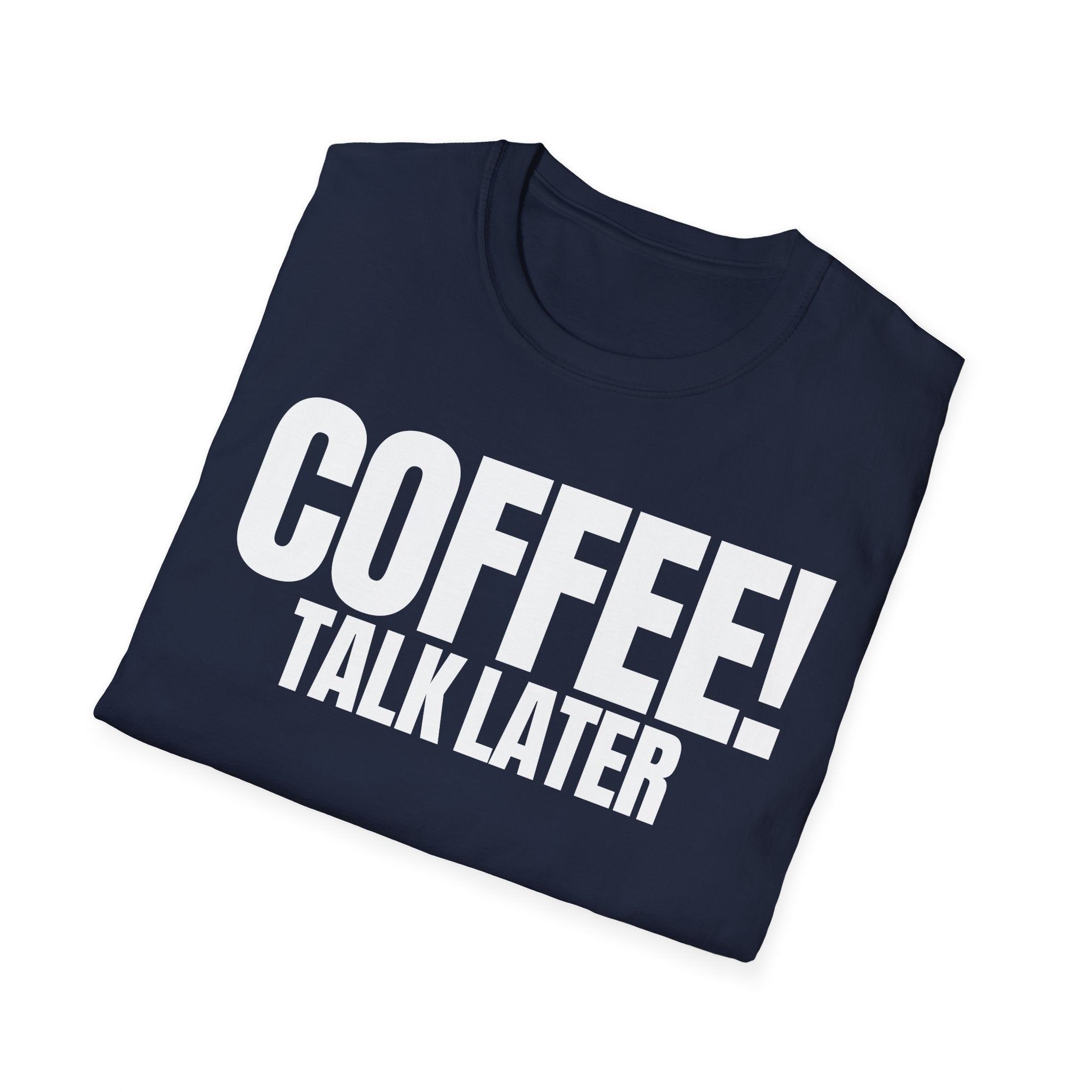 COFFEE TALK LATER T-SHIRT