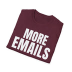 MORE EMAILS T-SHIRT