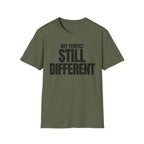 NOT PERFECT STILL DIFFERENT T-SHIRT
