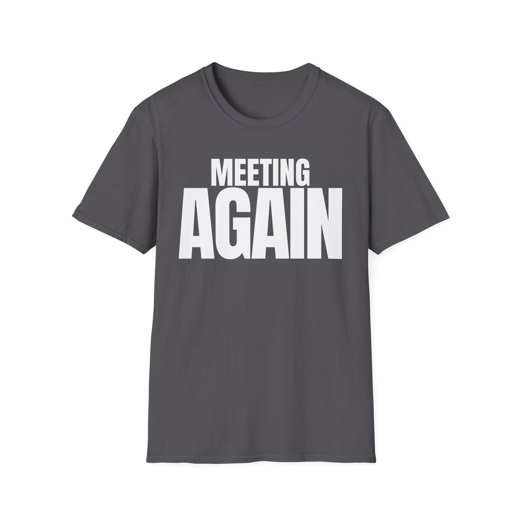 MEETING AGAIN T-SHIRT