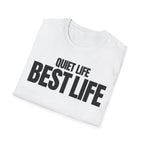 QUIET LIFE BEST LIFE T-SHIRT