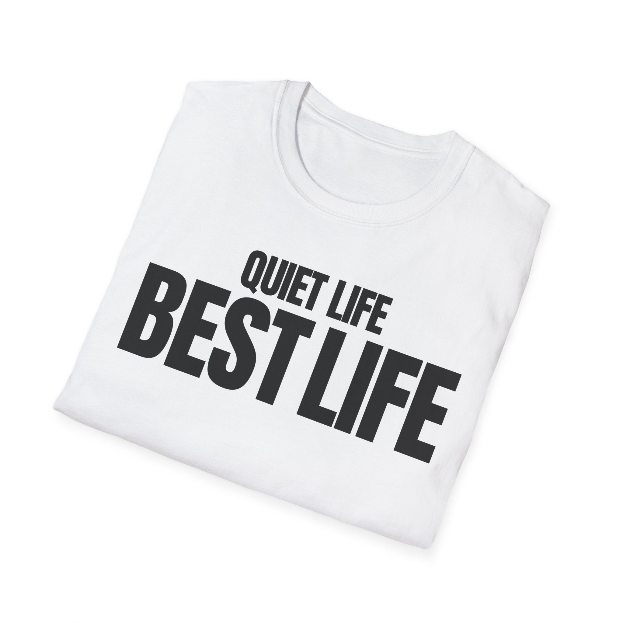 QUIET LIFE BEST LIFE T-SHIRT