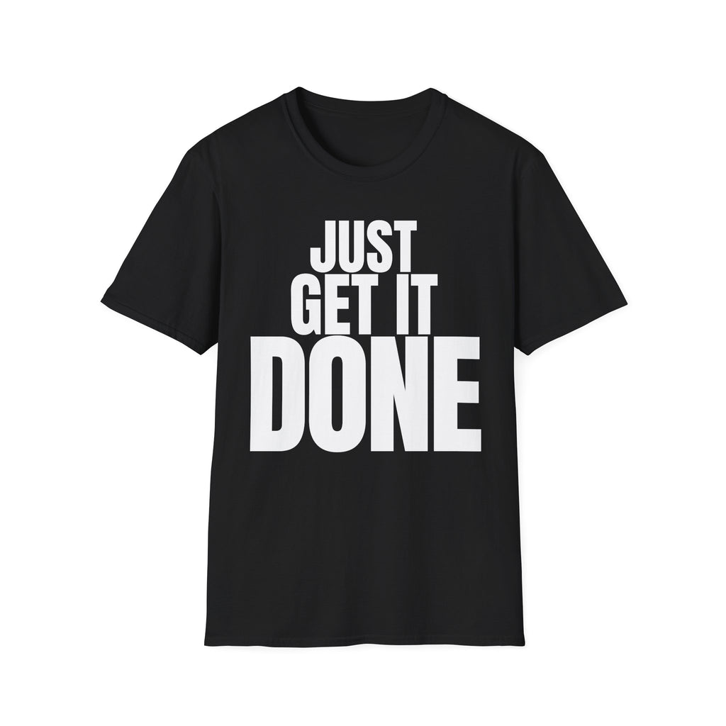 JUST GET IT DONE T-SHIRT