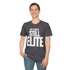 NOT PERFECT STILL ELITE T-SHIRT