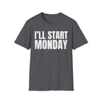 I'LL START MONDAY T-SHIRT