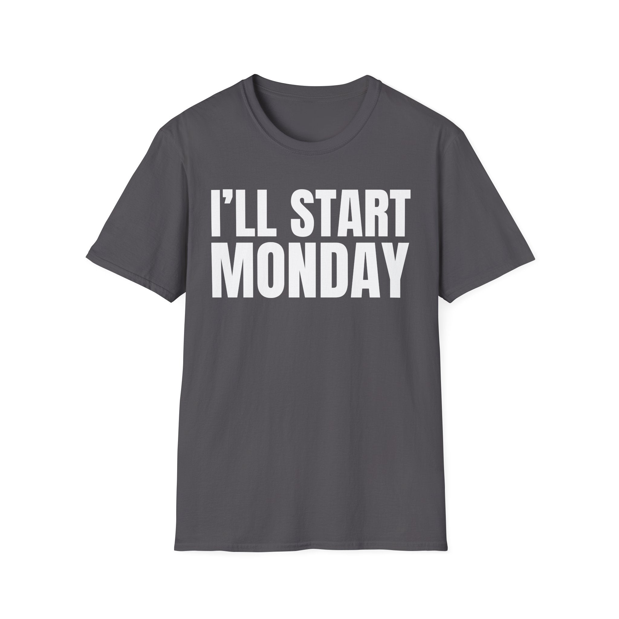 I'LL START MONDAY T-SHIRT
