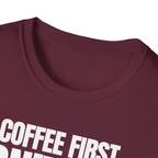 COFFE FIRST DON'T TALK T-SHIRT