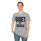QUIET BY CHOICE T-SHIRT