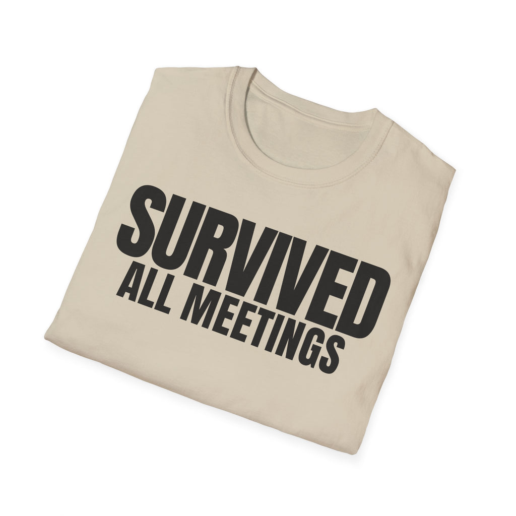 SURVIVED ALL MEETINGS T-SHIRT