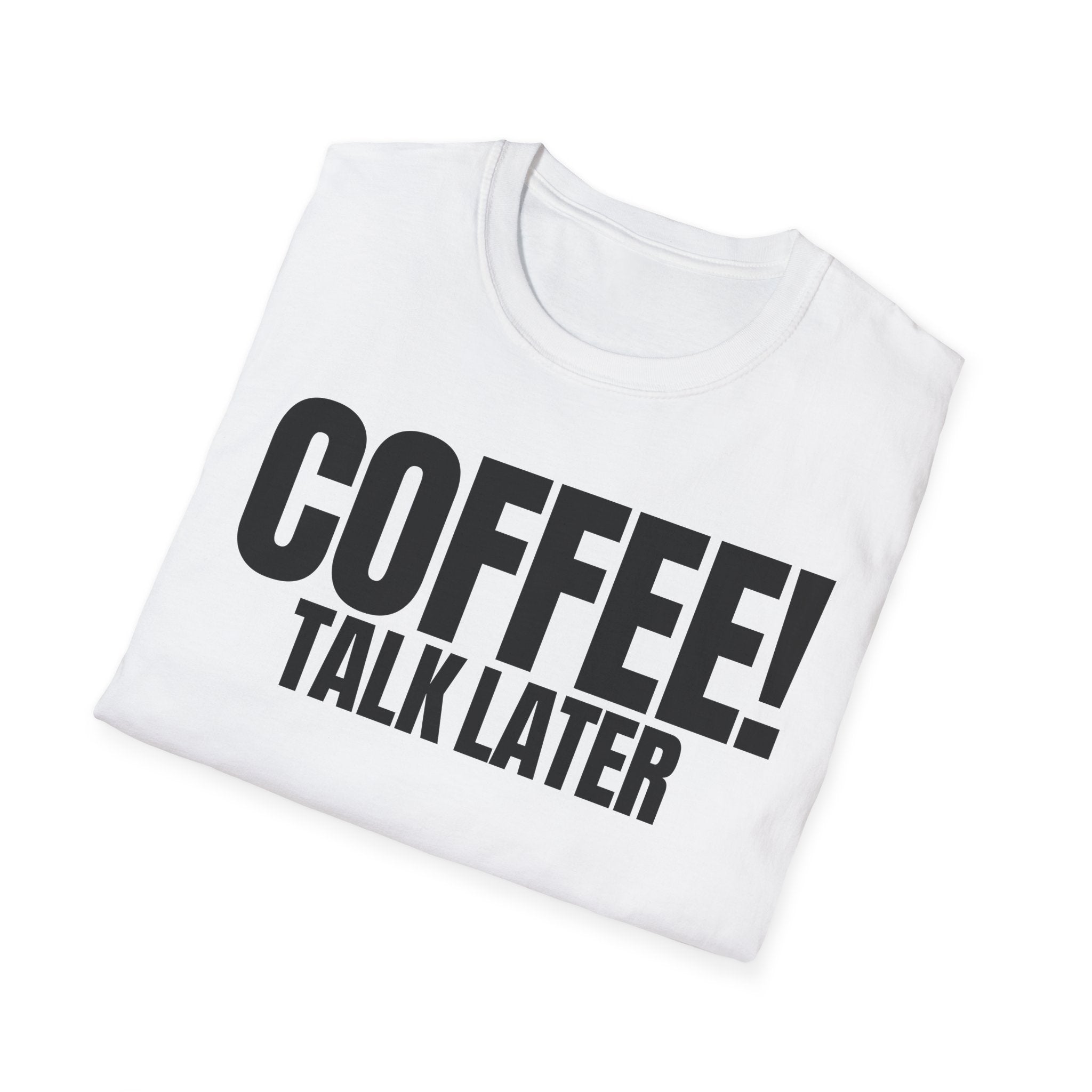 COFFEE TALK LATER T-SHIRT