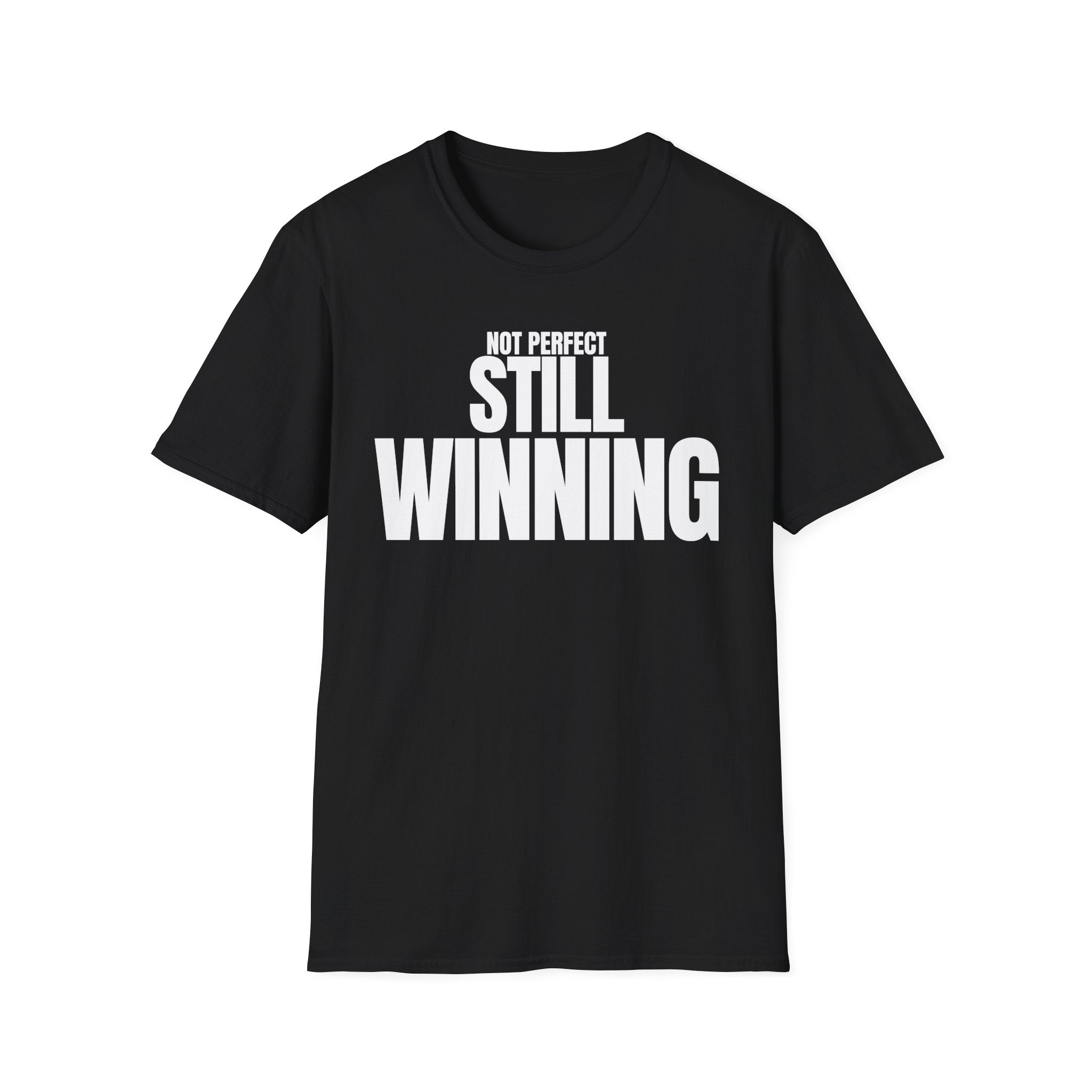 NOT PERFECT STILL WINNING T-SHIRT