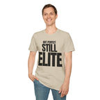 NOT PERFECT STILL ELITE T-SHIRT