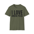 I LOVE CHEESE PIZZA T-SHIRT