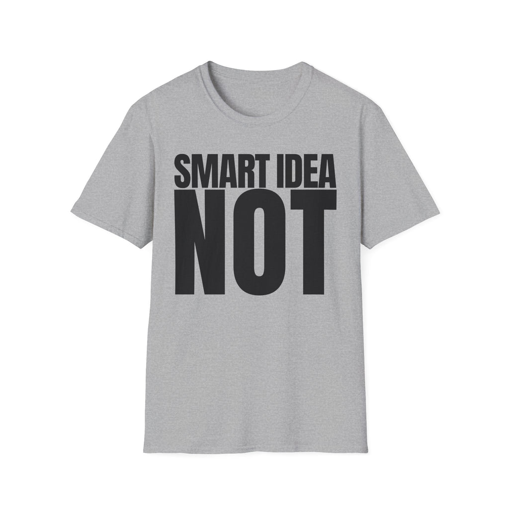 SMART IDEA NOT T-SHIRT