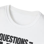 QUESTIONS = NO T-SHIRT