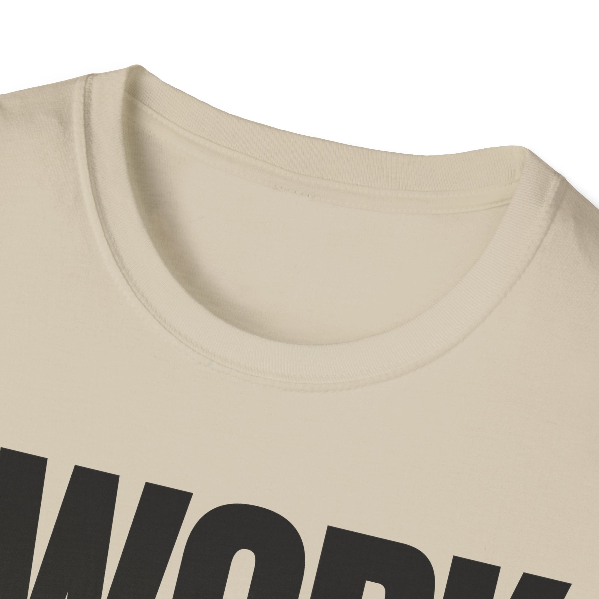 I WORK YOU TALK T-SHIRT