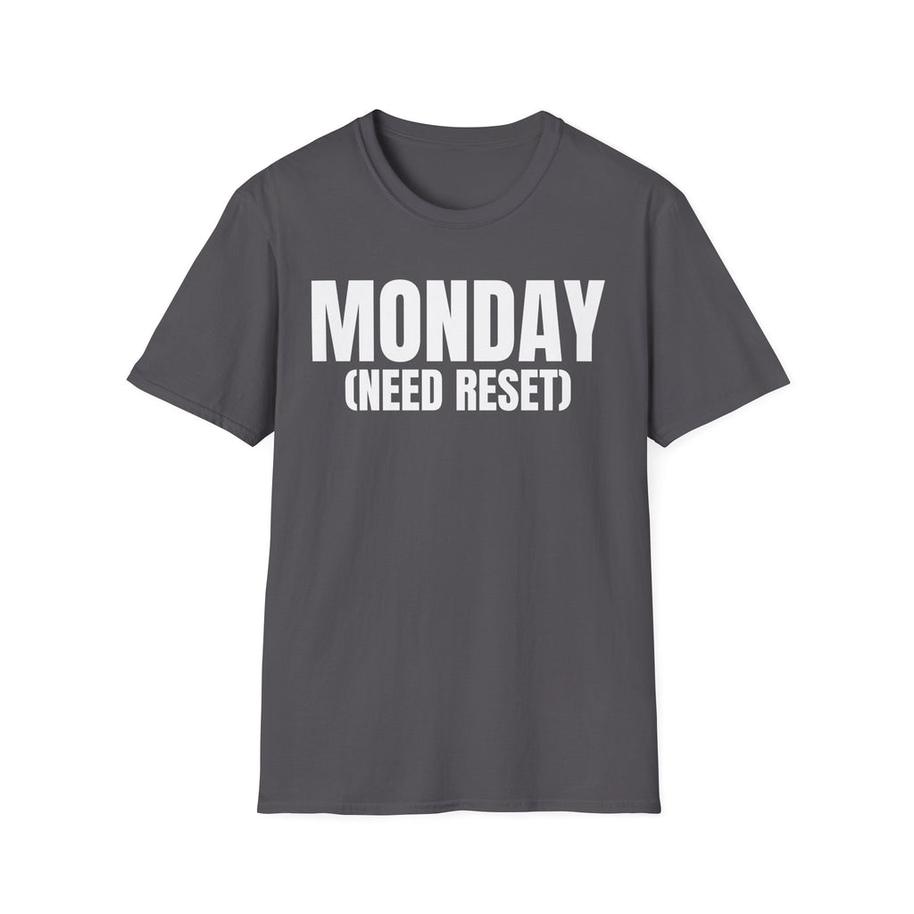 MONDAY (NEED RESET) T-SHIRT