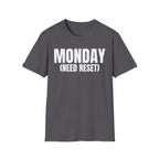 MONDAY (NEED RESET) T-SHIRT