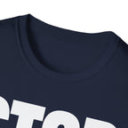 STOP ASKING QUESTIONS T-SHIRT
