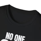 NO ONE ASKED T-SHIRT