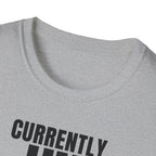 CURRENTLY UNSUPERVISED T-SHIRT