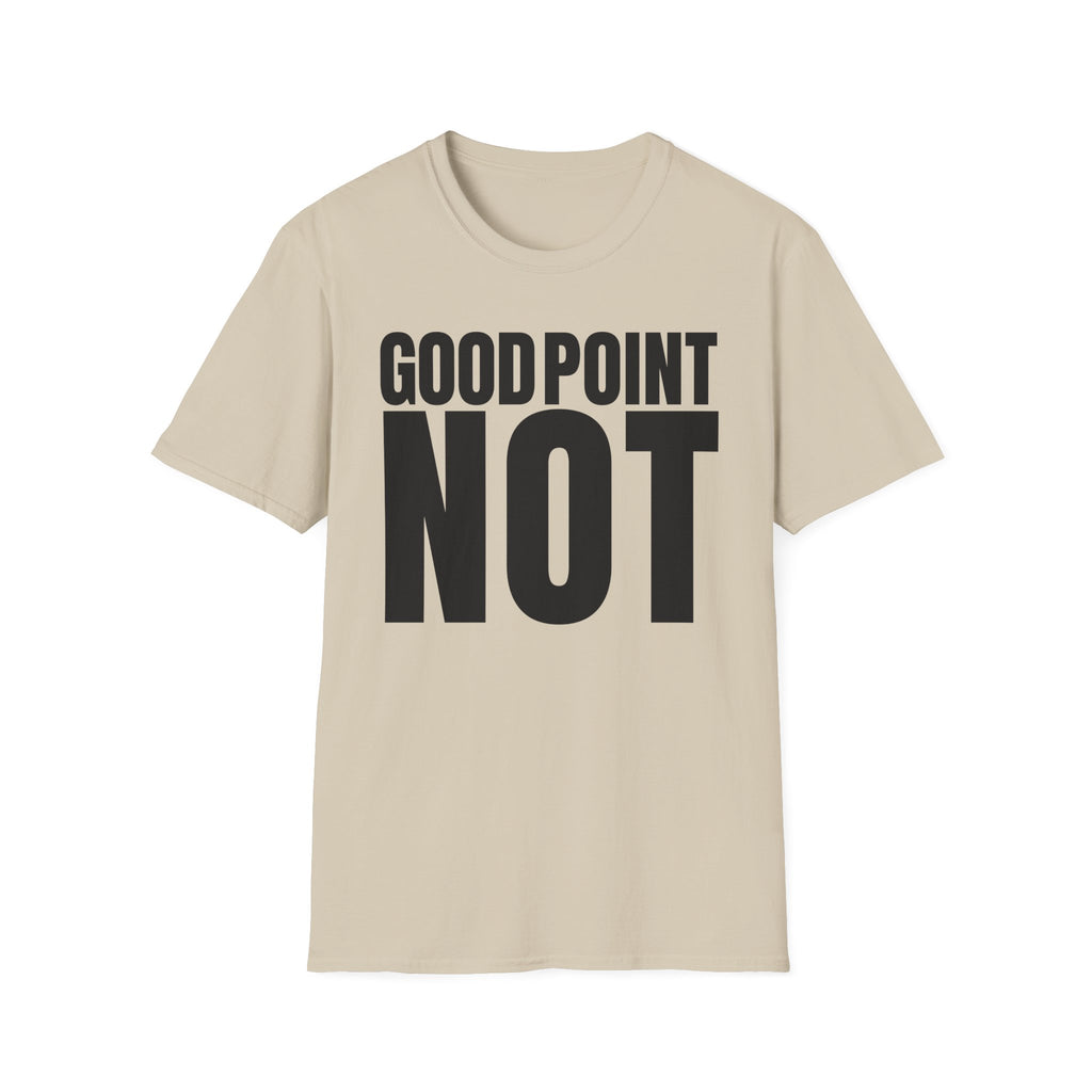 GOOD POINT NOT T-SHIRT
