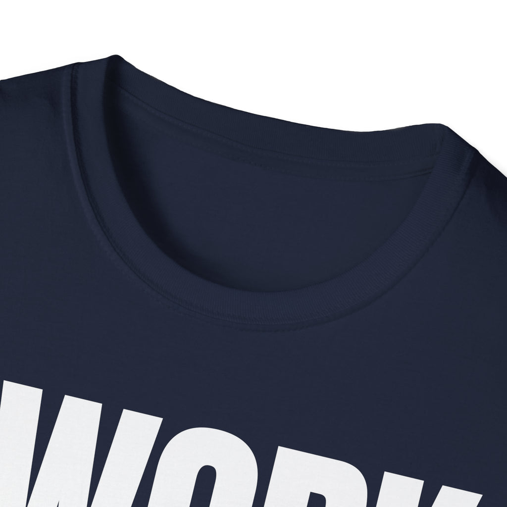 I WORK HARD T-SHIRT