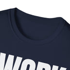 I WORK HARD T-SHIRT