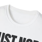 JUST NOD PRETEND YOU UNDERSTAND T-SHIRT