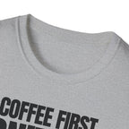 COFFE FIRST DON'T TALK T-SHIRT