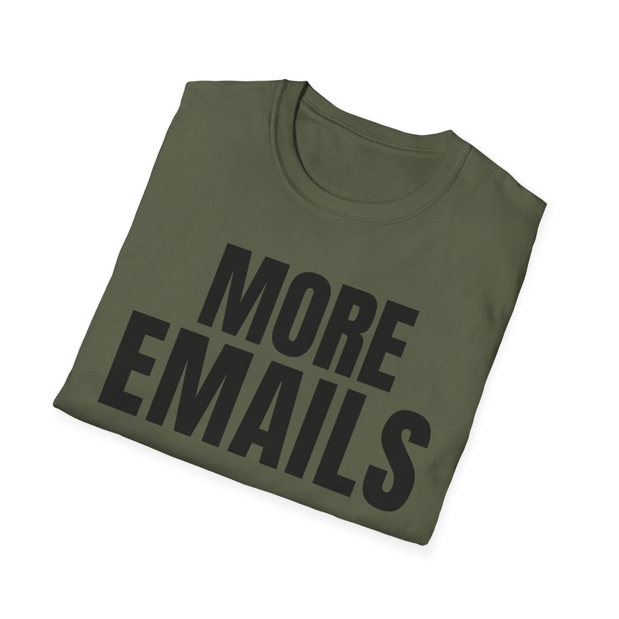MORE EMAILS T-SHIRT