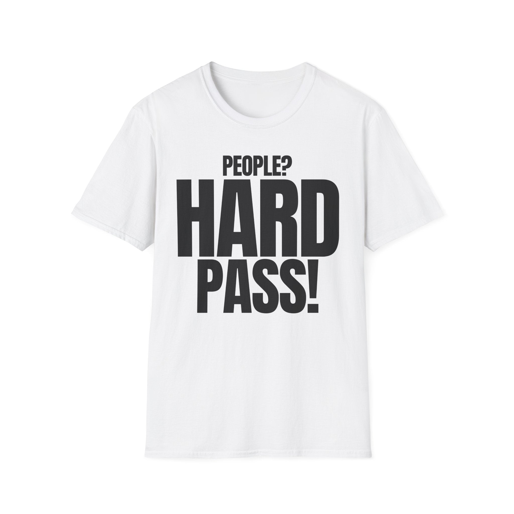 PEOPLE? HARD PASS! T-SHIRT