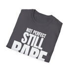 NOT PERFECT STILL RARE T-SHIRT