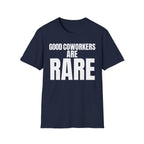 GOOD COWORKERS ARE RARE T-SHIRT