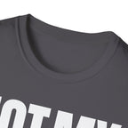 NOT MY ISSUE T-SHIRT