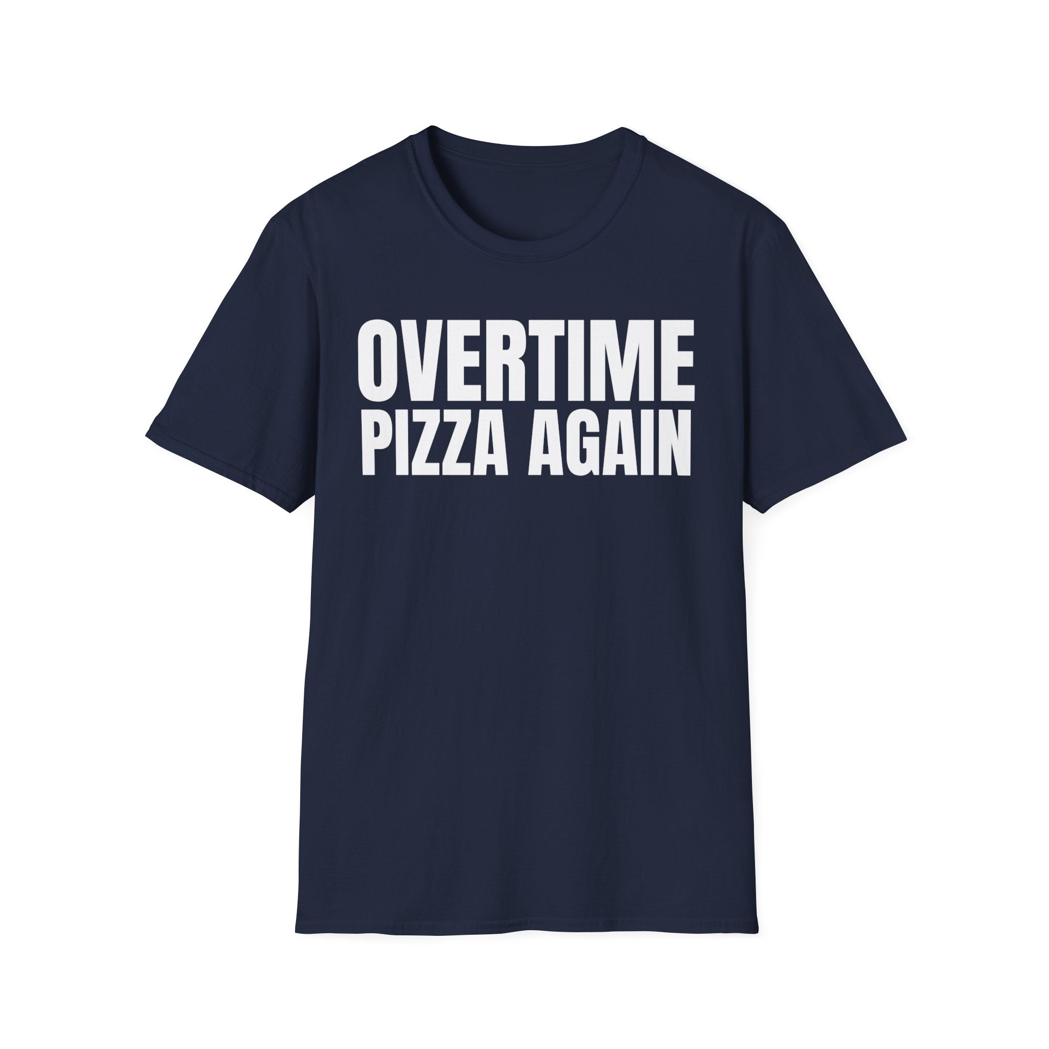 OVERTIME PIZZA AGAIN