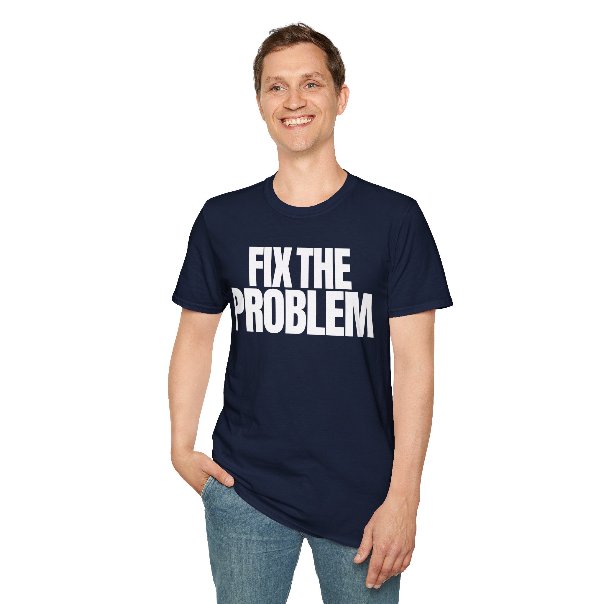 FIX THE PROBLEM T-SHIRT