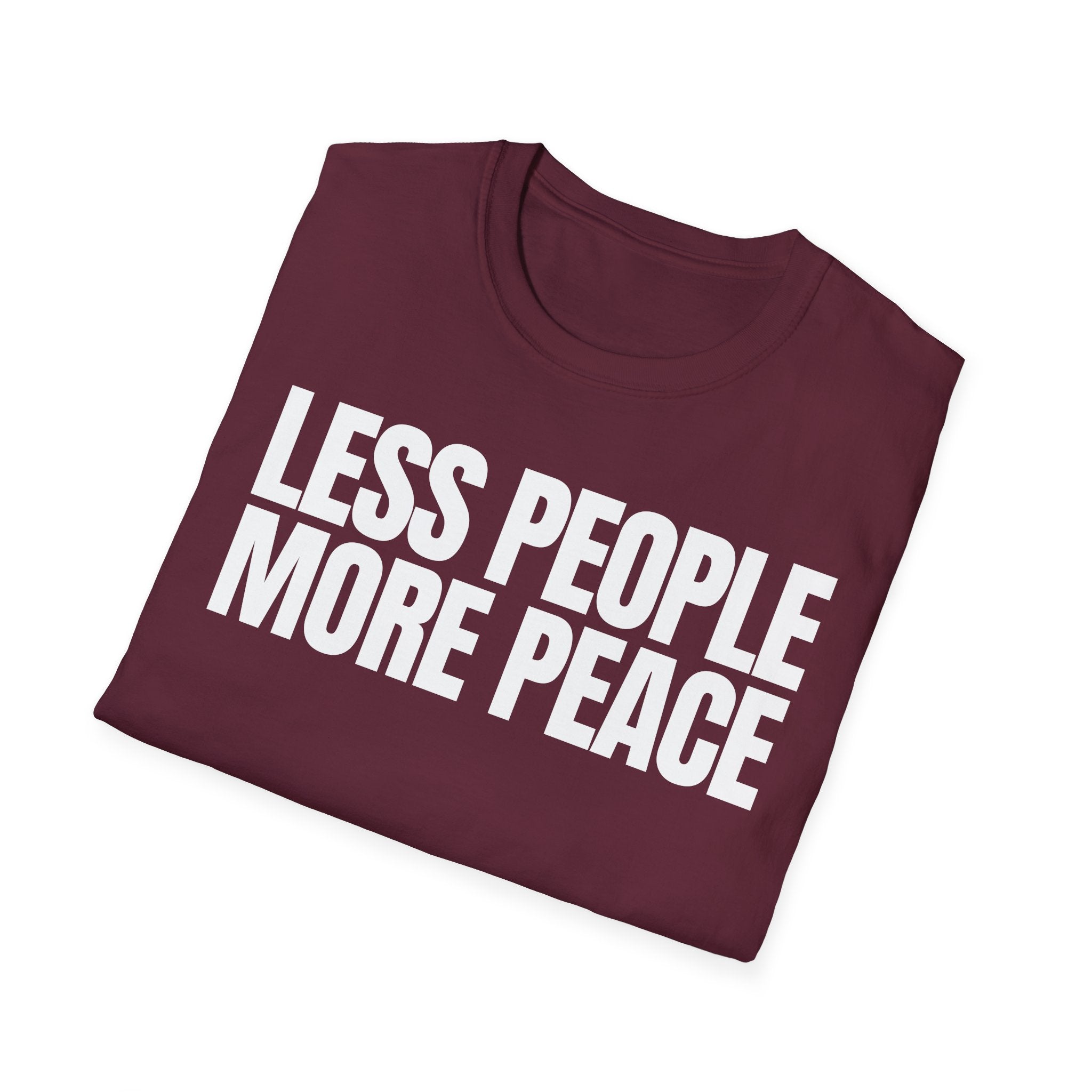 LESS PEOPLE MORE PEACE T-SHIRT