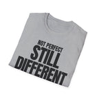 NOT PERFECT STILL DIFFERENT T-SHIRT
