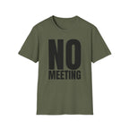 NO MEETING T-SHIRT