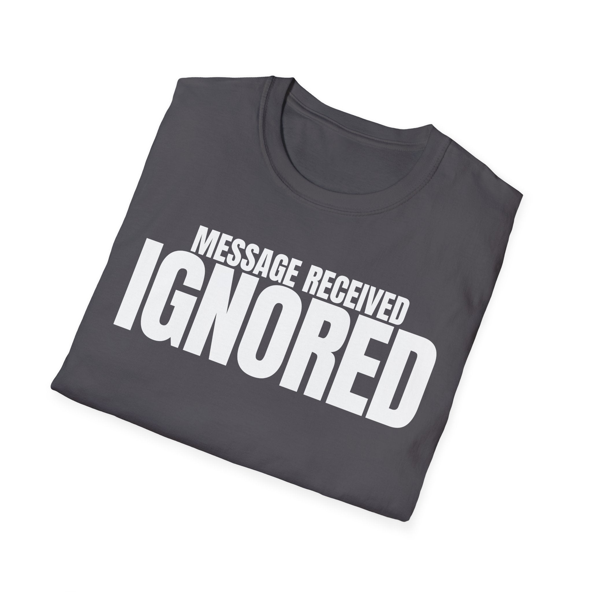 MESSAGE RECEIVED IGNORED T-SHIRT