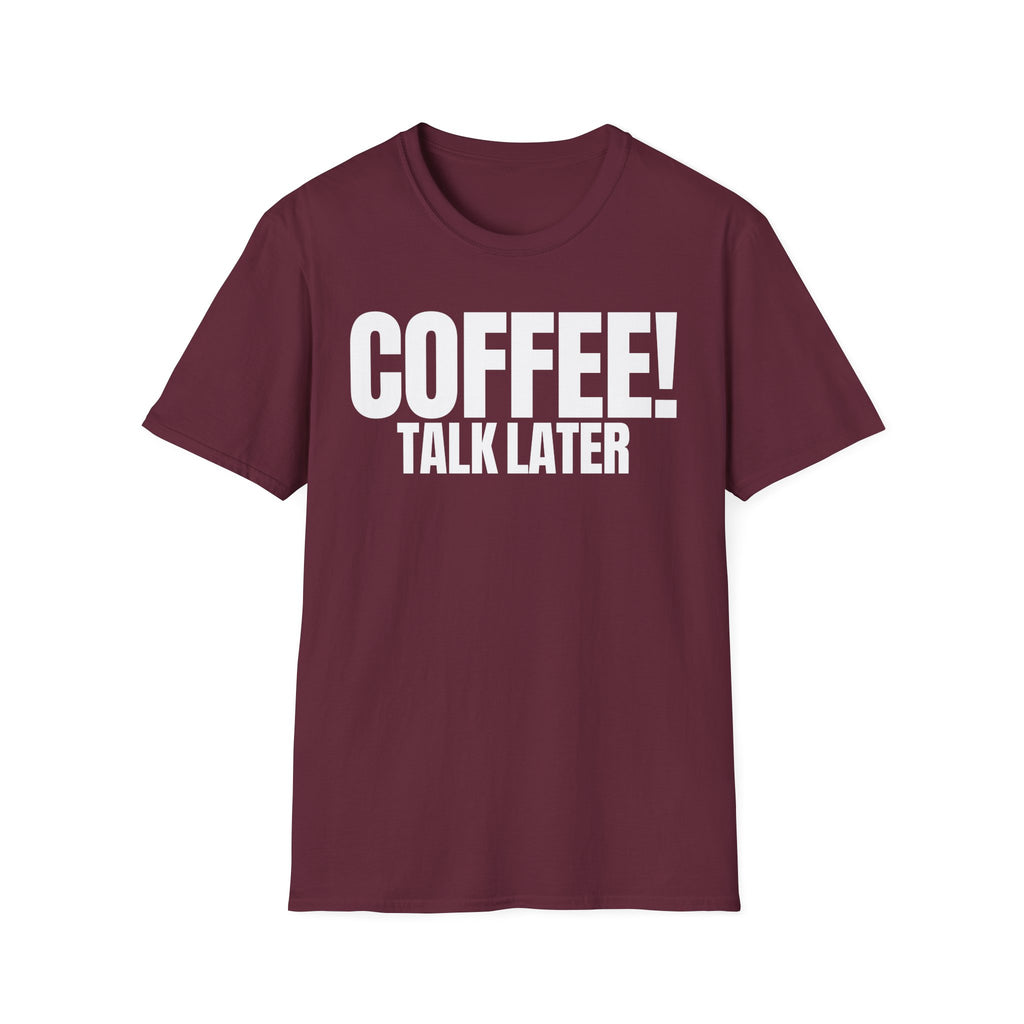 COFFEE TALK LATER T-SHIRT