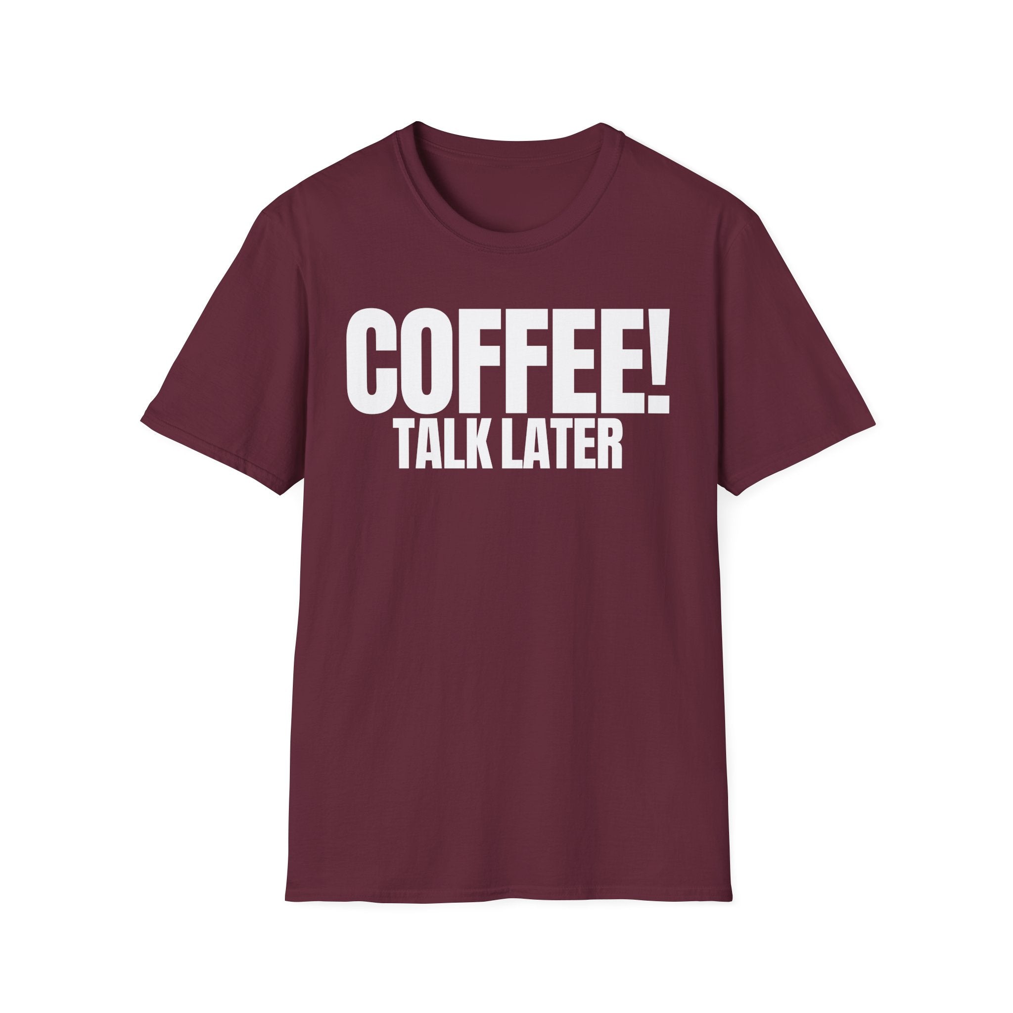 COFFEE TALK LATER T-SHIRT